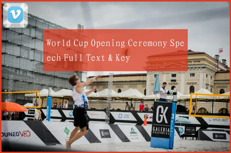 World Cup Opening Ceremony Speech Full Text & Key