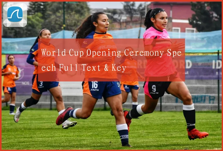 World Cup Opening Ceremony Speech Full Text & Key